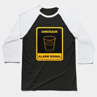 Dinosaurs Alarm Signal Baseball T-Shirt